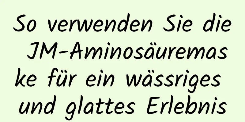 So verwenden Sie die JM-Aminosäuremaske für ein wässriges und glattes Erlebnis