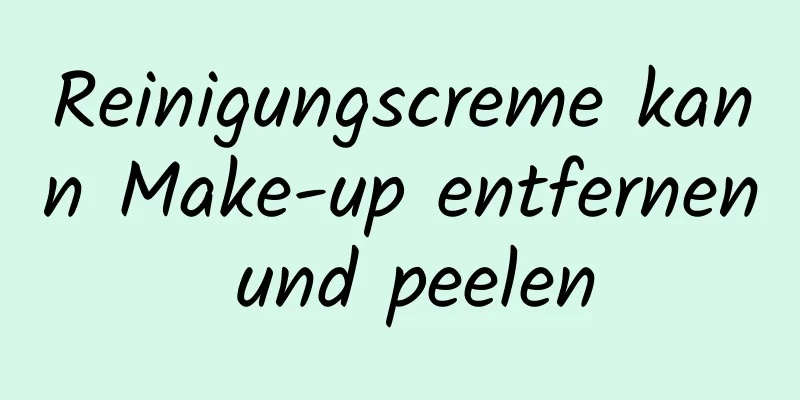 Reinigungscreme kann Make-up entfernen und peelen