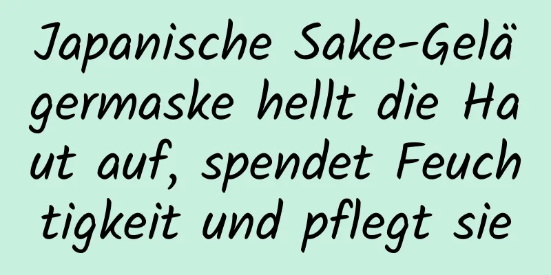 Japanische Sake-Gelägermaske hellt die Haut auf, spendet Feuchtigkeit und pflegt sie