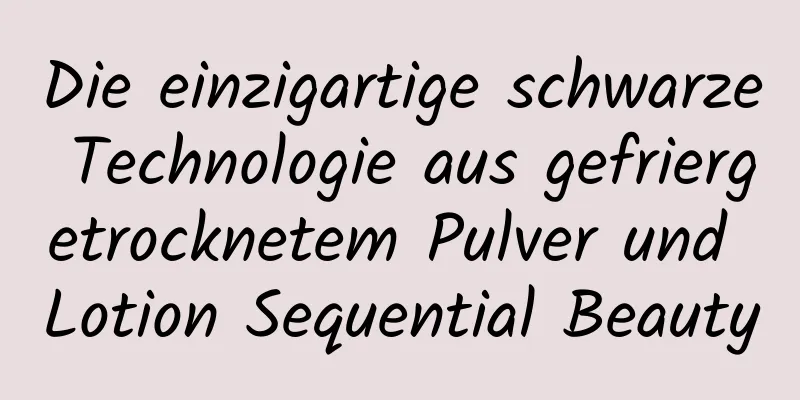 Die einzigartige schwarze Technologie aus gefriergetrocknetem Pulver und Lotion Sequential Beauty