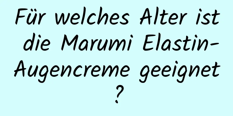 Für welches Alter ist die Marumi Elastin-Augencreme geeignet?