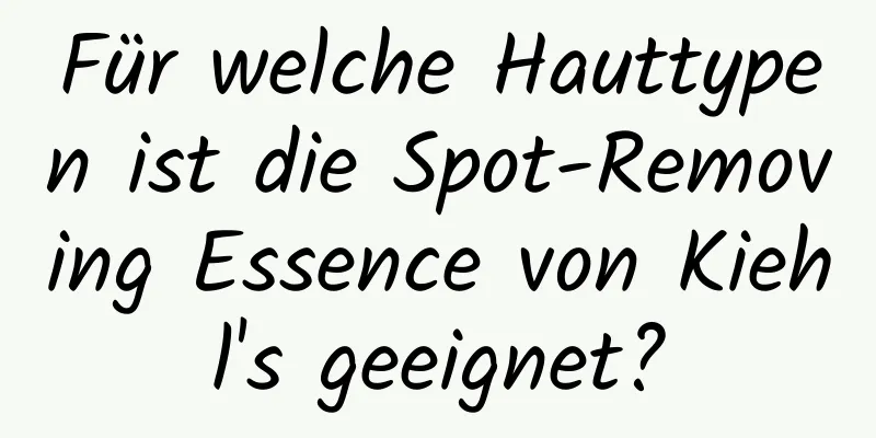 Für welche Hauttypen ist die Spot-Removing Essence von Kiehl's geeignet?