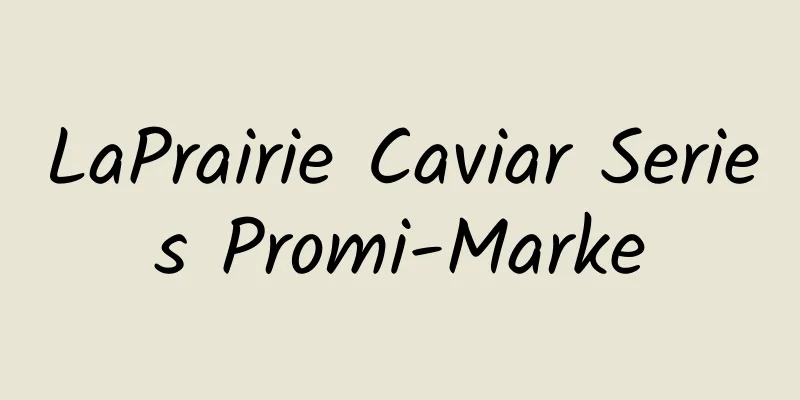 LaPrairie Caviar Series Promi-Marke