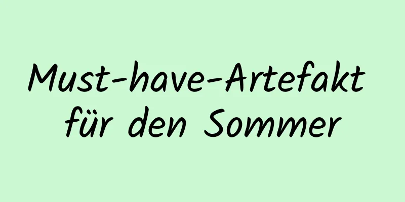 Must-have-Artefakt für den Sommer