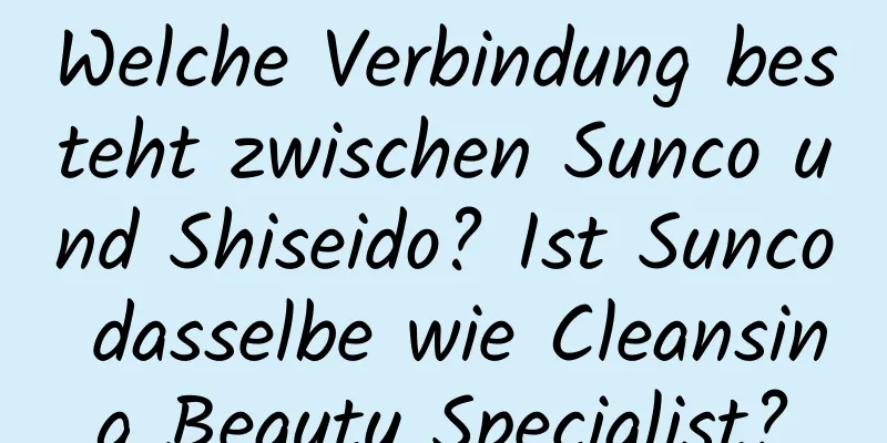 Welche Verbindung besteht zwischen Sunco und Shiseido? Ist Sunco dasselbe wie Cleansing Beauty Specialist?