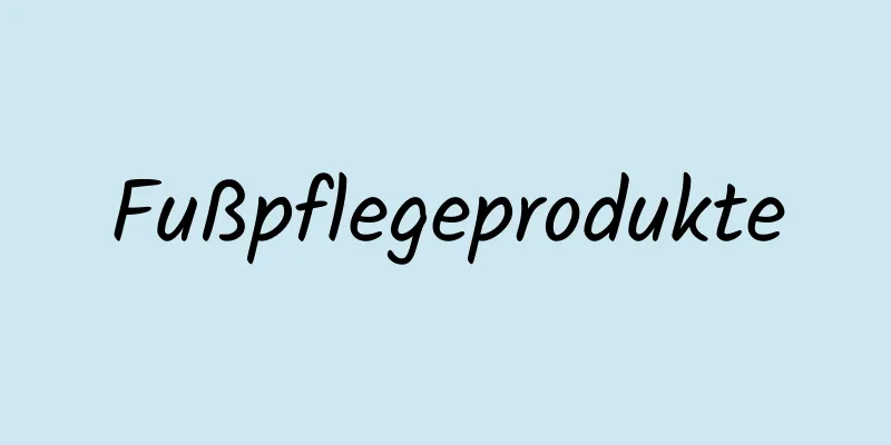 Fußpflegeprodukte