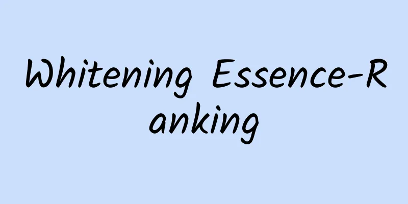 Whitening Essence-Ranking