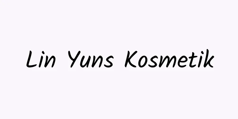 Lin Yuns Kosmetik