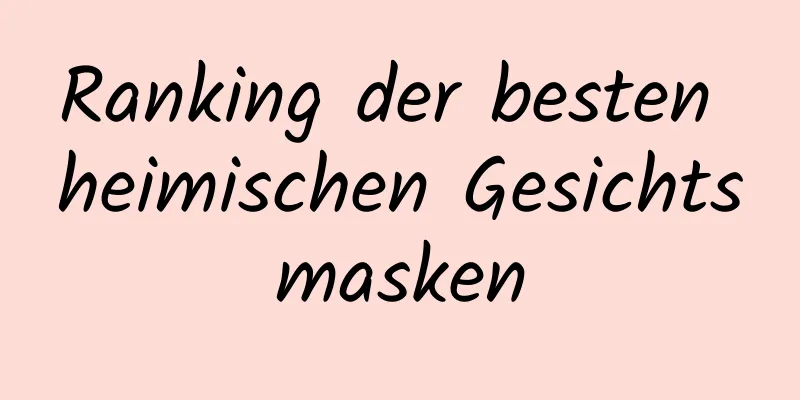 Ranking der besten heimischen Gesichtsmasken