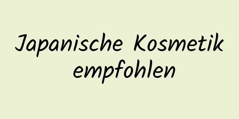 Japanische Kosmetik empfohlen
