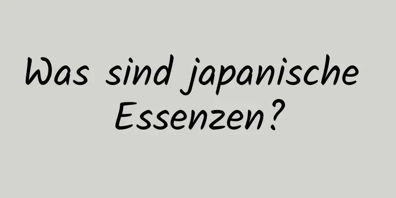 Was sind japanische Essenzen?