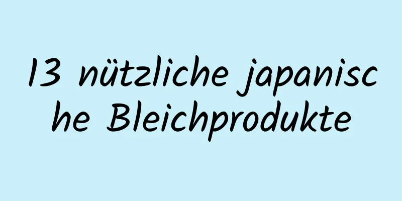 13 nützliche japanische Bleichprodukte