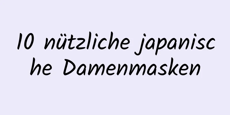 10 nützliche japanische Damenmasken