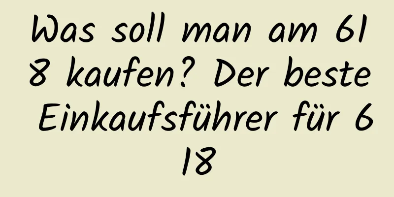 Was soll man am 618 kaufen? Der beste Einkaufsführer für 618