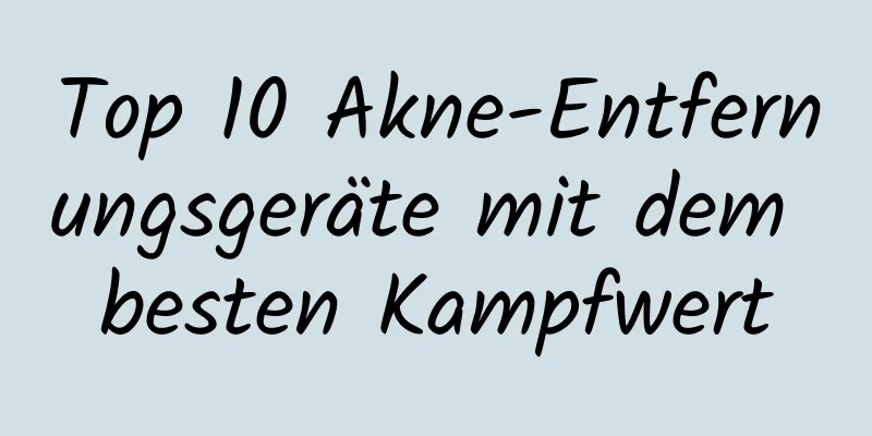 Top 10 Akne-Entfernungsgeräte mit dem besten Kampfwert