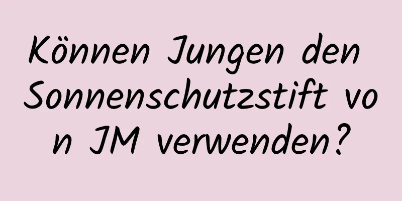 Können Jungen den Sonnenschutzstift von JM verwenden?