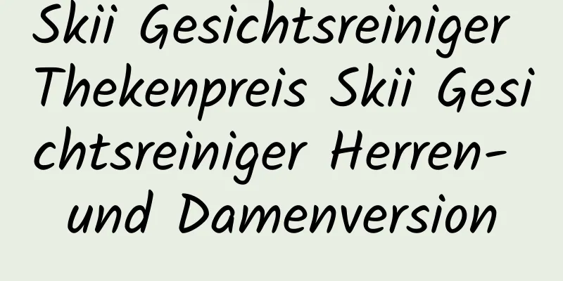 Skii Gesichtsreiniger Thekenpreis Skii Gesichtsreiniger Herren- und Damenversion