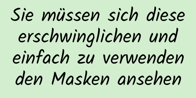 Sie müssen sich diese erschwinglichen und einfach zu verwendenden Masken ansehen
