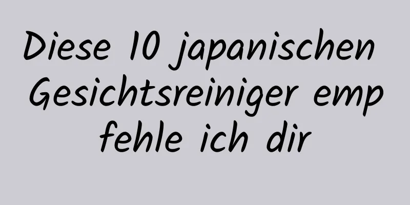 Diese 10 japanischen Gesichtsreiniger empfehle ich dir