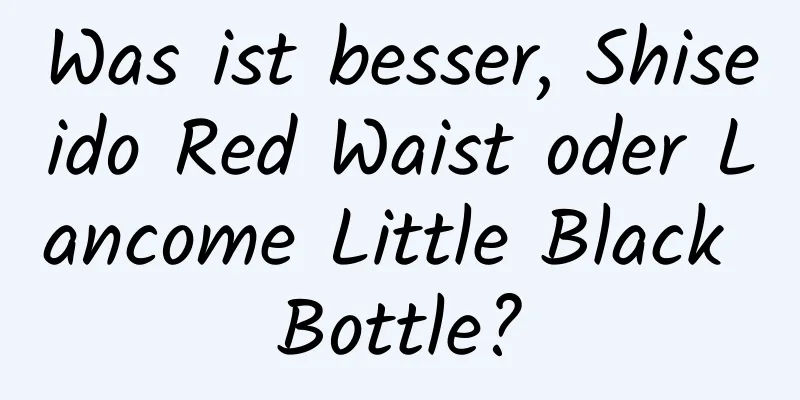 Was ist besser, Shiseido Red Waist oder Lancome Little Black Bottle?