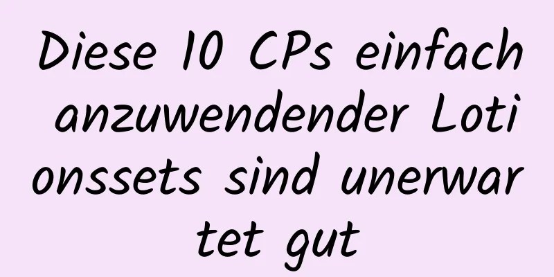 Diese 10 CPs einfach anzuwendender Lotionssets sind unerwartet gut