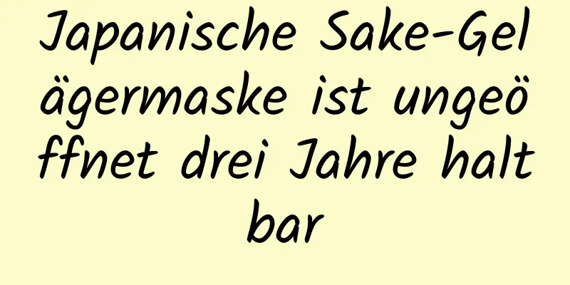 Japanische Sake-Gelägermaske ist ungeöffnet drei Jahre haltbar