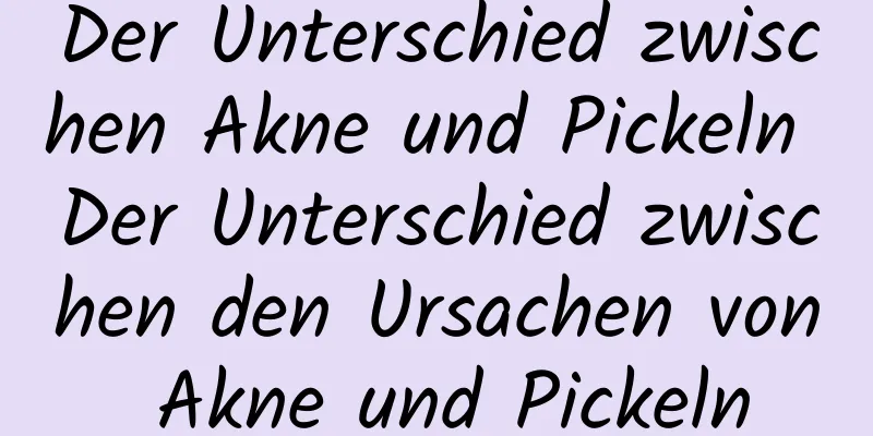 Der Unterschied zwischen Akne und Pickeln Der Unterschied zwischen den Ursachen von Akne und Pickeln