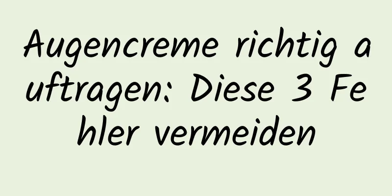 Augencreme richtig auftragen: Diese 3 Fehler vermeiden