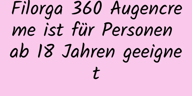 Filorga 360 Augencreme ist für Personen ab 18 Jahren geeignet