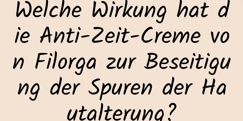 Welche Wirkung hat die Anti-Zeit-Creme von Filorga zur Beseitigung der Spuren der Hautalterung?