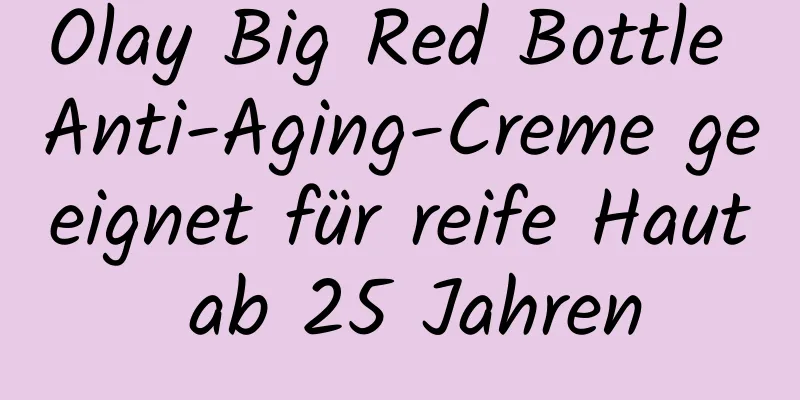 Olay Big Red Bottle Anti-Aging-Creme geeignet für reife Haut ab 25 Jahren