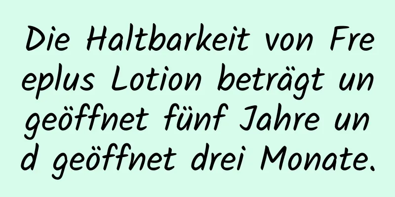 Die Haltbarkeit von Freeplus Lotion beträgt ungeöffnet fünf Jahre und geöffnet drei Monate.