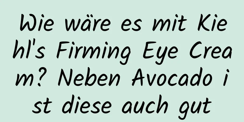 Wie wäre es mit Kiehl's Firming Eye Cream? Neben Avocado ist diese auch gut