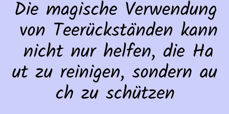 Die magische Verwendung von Teerückständen kann nicht nur helfen, die Haut zu reinigen, sondern auch zu schützen