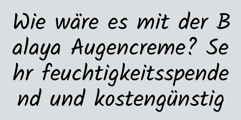 Wie wäre es mit der Balaya Augencreme? Sehr feuchtigkeitsspendend und kostengünstig