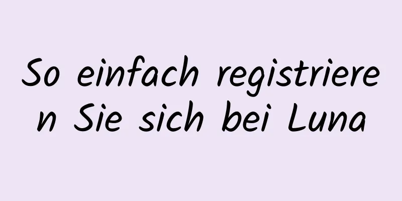 So einfach registrieren Sie sich bei Luna