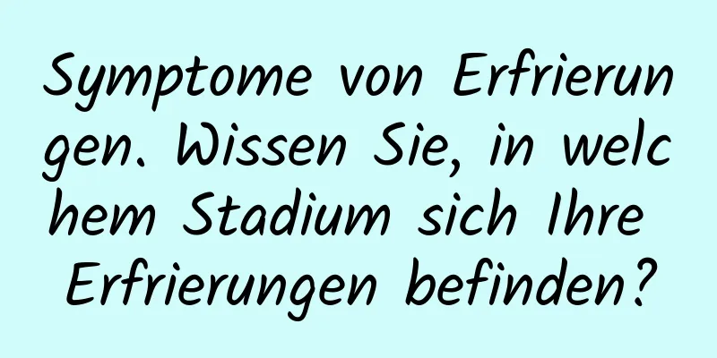 Symptome von Erfrierungen. Wissen Sie, in welchem ​​Stadium sich Ihre Erfrierungen befinden?