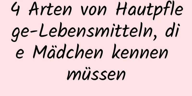 4 Arten von Hautpflege-Lebensmitteln, die Mädchen kennen müssen