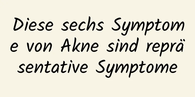 Diese sechs Symptome von Akne sind repräsentative Symptome