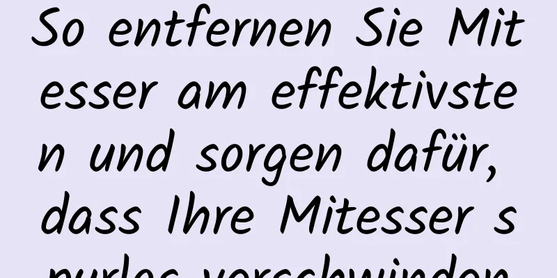 So entfernen Sie Mitesser am effektivsten und sorgen dafür, dass Ihre Mitesser spurlos verschwinden