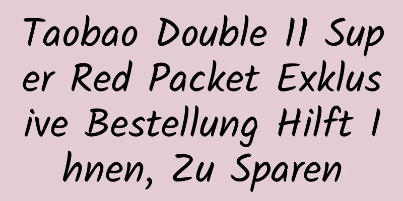 Taobao Double 11 Super Red Packet Exklusive Bestellung Hilft Ihnen, Zu Sparen