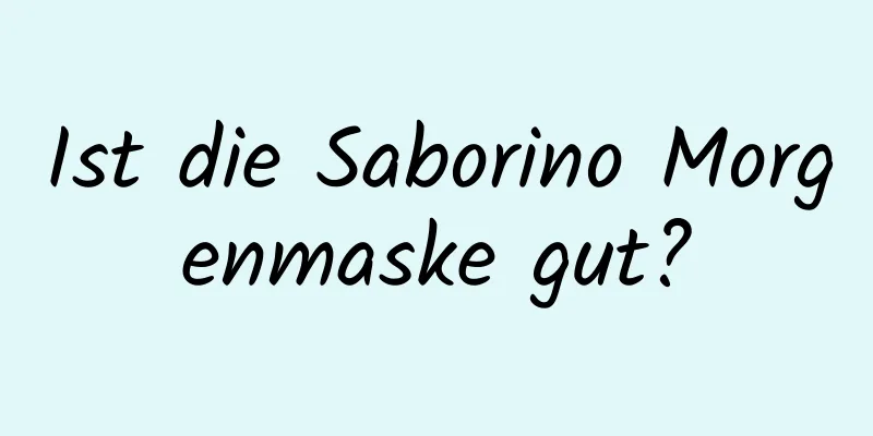 Ist die Saborino Morgenmaske gut?