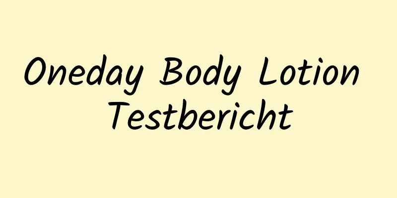 Oneday Body Lotion Testbericht