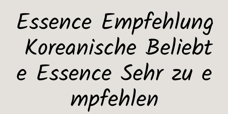 Essence Empfehlung Koreanische Beliebte Essence Sehr zu empfehlen