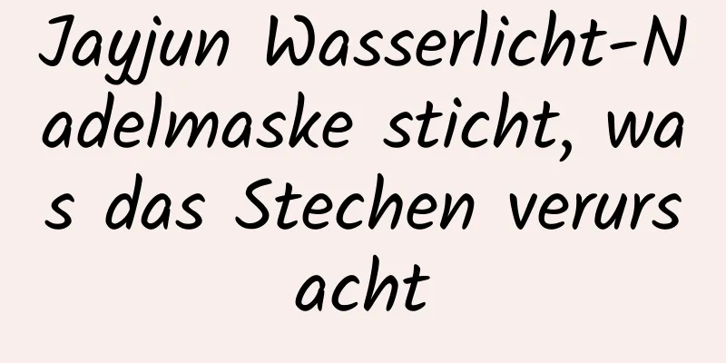 Jayjun Wasserlicht-Nadelmaske sticht, was das Stechen verursacht
