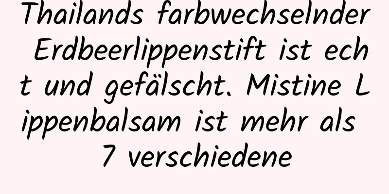 Thailands farbwechselnder Erdbeerlippenstift ist echt und gefälscht. Mistine Lippenbalsam ist mehr als 7 verschiedene