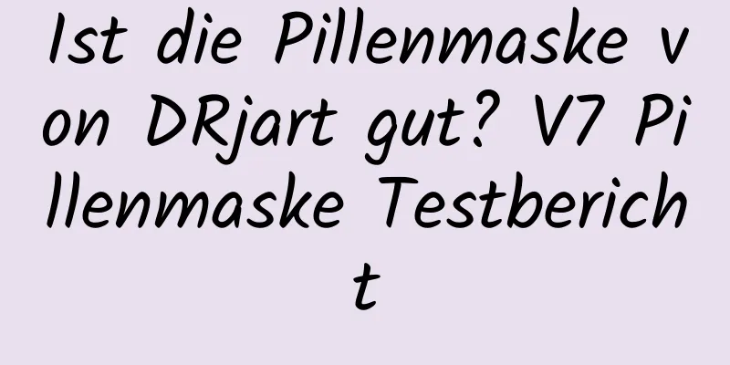 Ist die Pillenmaske von DRjart gut? V7 Pillenmaske Testbericht