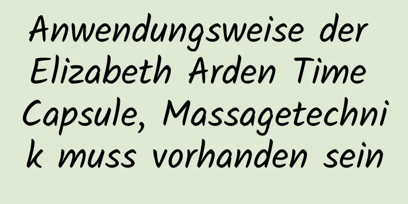 Anwendungsweise der Elizabeth Arden Time Capsule, Massagetechnik muss vorhanden sein