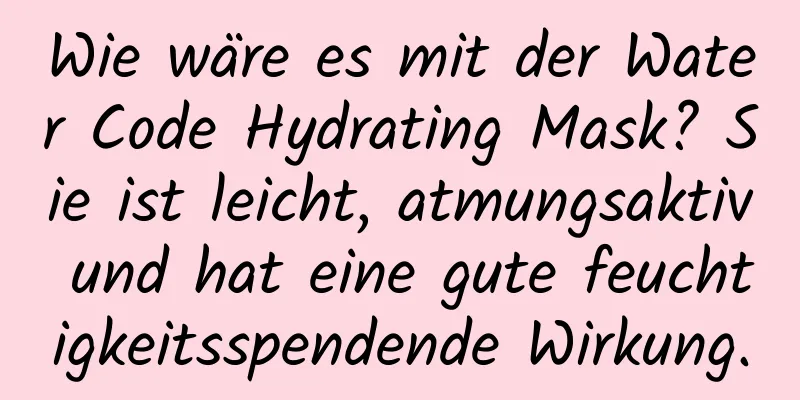Wie wäre es mit der Water Code Hydrating Mask? Sie ist leicht, atmungsaktiv und hat eine gute feuchtigkeitsspendende Wirkung.