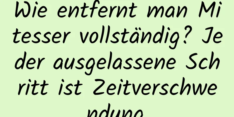 Wie entfernt man Mitesser vollständig? Jeder ausgelassene Schritt ist Zeitverschwendung.